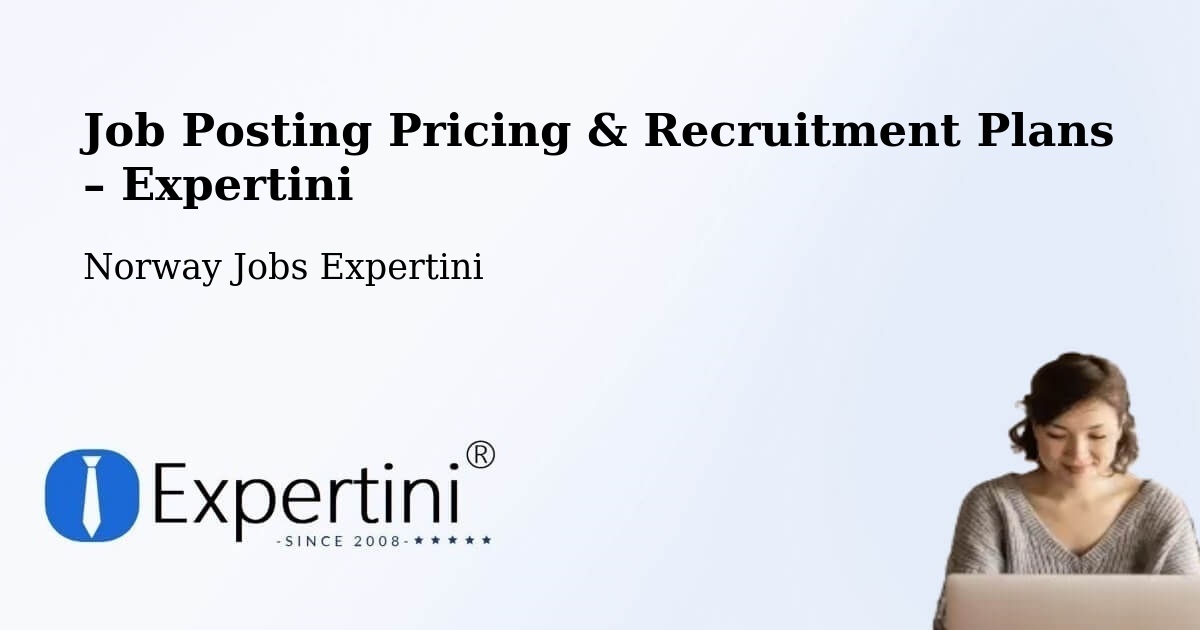 Job Posting Pricing & Recruitment Plans – Moss - Moss, Norway Jobs Expertini